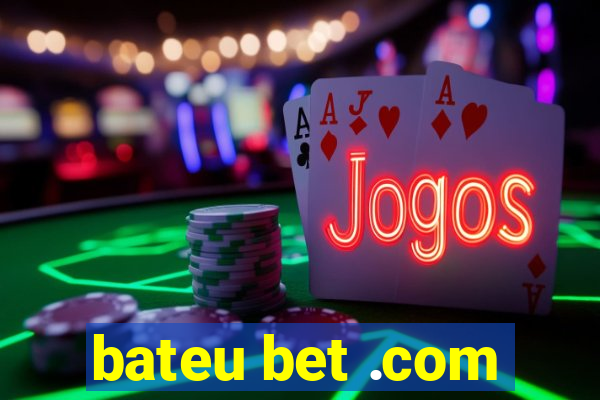 bateu bet .com